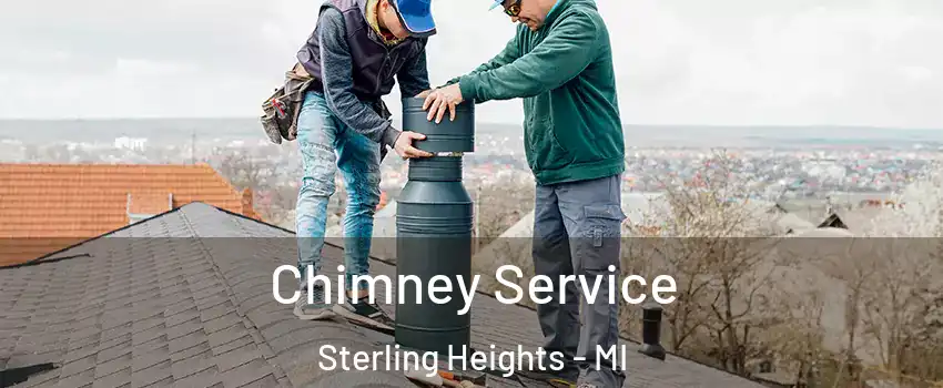 Chimney Service Sterling Heights - MI